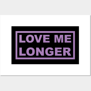 Love Me Longer (Purple) Posters and Art